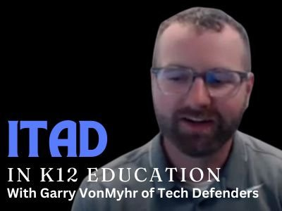 Deep Dive Into the Education Sector’s ITAD Practices. With Garry VonMyhr of TechDefenders